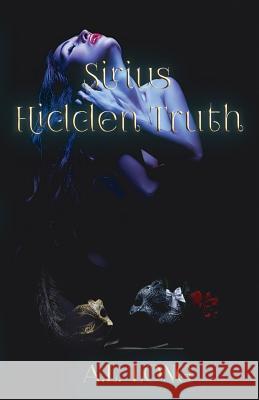 Sirius: Hidden Truth A. L. Long 9781985234826 Createspace Independent Publishing Platform