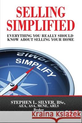Selling Simplified: A Sellers' Guide to Selling Stephen Silver 9781985235977 Createspace Independent Publishing Platform