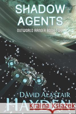 Shadow Agents: The Benevolency Universe David Alastair Hayden 9781985237438 Createspace Independent Publishing Platform