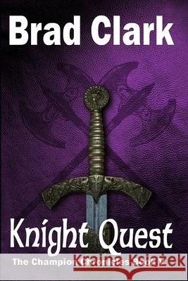 Knight Quest Brad Clark 9781985247291 Createspace Independent Publishing Platform
