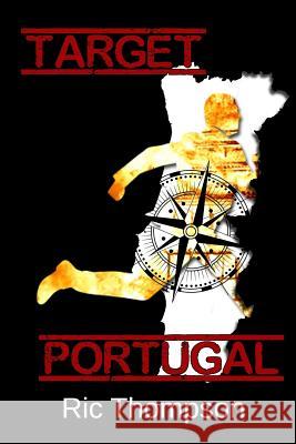 Target Portugal Ric Thompson 9781985255432 Createspace Independent Publishing Platform
