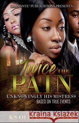 Twice The Pain: Unknowing His Mistress Wilson, Vette 9781985261402 Createspace Independent Publishing Platform