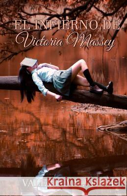 El infierno de Victoria Massey Valverde, Valeria 9781985262829