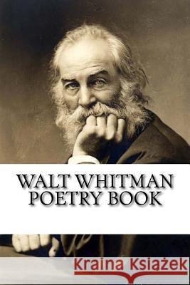 Walt Whitman Poetry Book Walt Whitman 9781985266940 Createspace Independent Publishing Platform