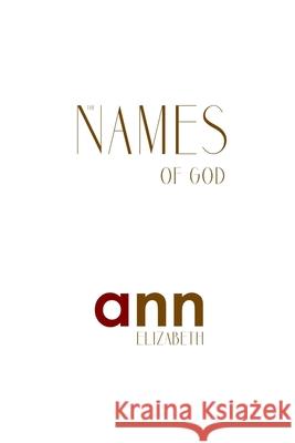 The Names Of God - Ann Elizabeth Elizabeth, Ann 9781985266964