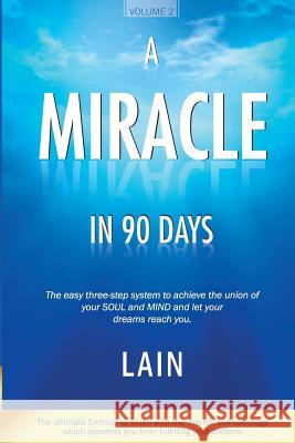 A Miracle in 90 Days Lain Garci 9781985267046 Createspace Independent Publishing Platform