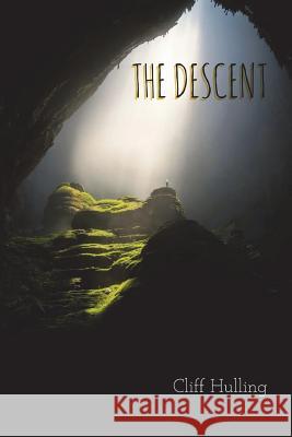 The Descent Cliff Hulling 9781985271258 Createspace Independent Publishing Platform