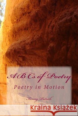 A B Cs of Poetry: Poetry in Motion Patrick, Kenny 9781985271890