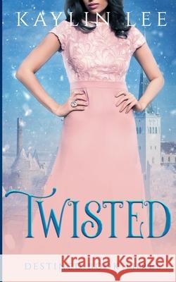 Twisted: Belle's Story Kaylin Lee 9781985276093 Createspace Independent Publishing Platform