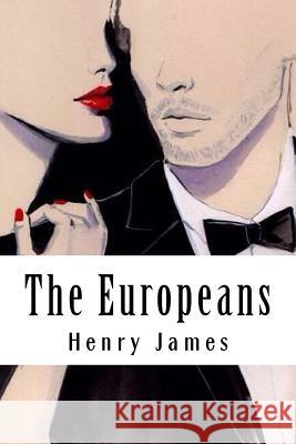 The Europeans Henry James 9781985282148