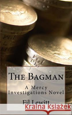 The Bagman: A Mercy Investigations Novel Fil Lewitt 9781985291751