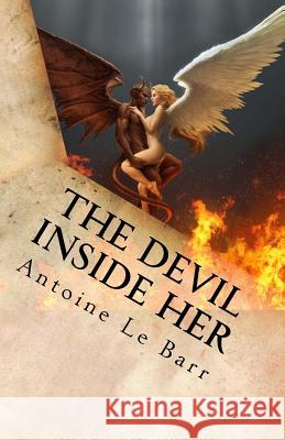 The Devil Inside Her Antoine L 9781985292062 Createspace Independent Publishing Platform