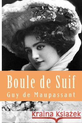 Boule de Suif Guy d 9781985293656 Createspace Independent Publishing Platform