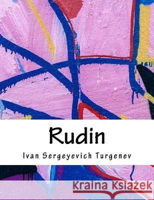 Rudin Ivan Sergeyevich Turgenev 9781985294820