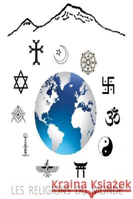 Les Religions du Monde: The religions of the world Zadoyan, Marzpetuni 9781985298392 Createspace Independent Publishing Platform