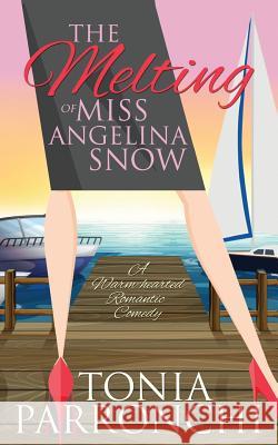 The Melting of Miss Angelina Snow Tonia Parronchi 9781985298842