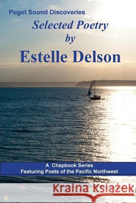Selected Poetry by Estelle Delson Estelle Logan Delson 9781985308046 Createspace Independent Publishing Platform