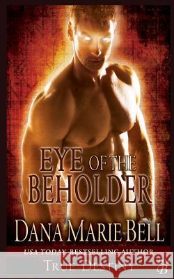 Eye of the Beholder Dana Marie Bell 9781985313132