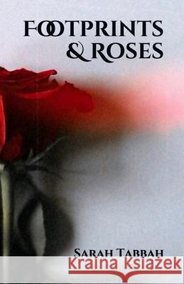 Footprints & Roses Sarah Tabbah 9781985313194 Createspace Independent Publishing Platform