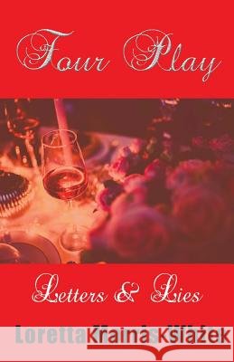 Four Play: Letters & Lies Loretta Morris White 9781985313538 Createspace Independent Publishing Platform
