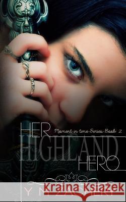 Her Highland Hero Ym Zachery 9781985316560