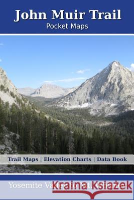 John Muir Trail Pocket Maps K. Scott Parks 9781985317987 Createspace Independent Publishing Platform