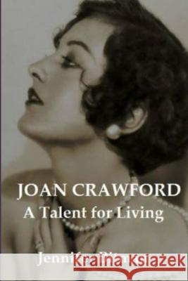 Joan Crawford A Talent for Living Bitman, Jennifer 9781985319288