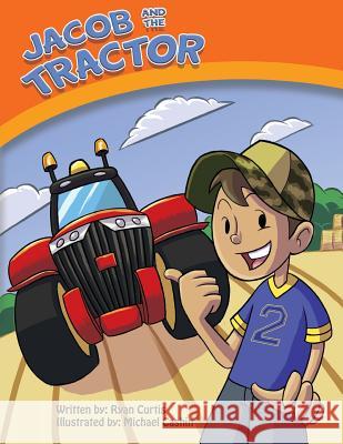 Jacob and the Tractor Ryan L. Curtis 9781985320109