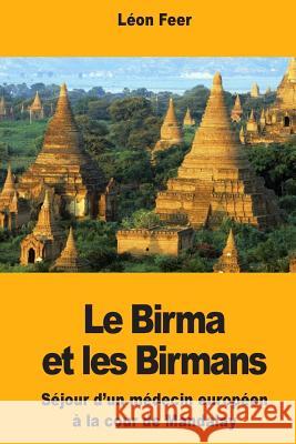 Le Birma et les Birmans Feer, Leon 9781985323346 Createspace Independent Publishing Platform