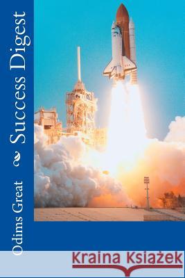Success Digest Odims Great 9781985333727 Createspace Independent Publishing Platform