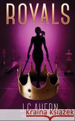 Royals J. C. Ahern Joshua Stone Jessica Church 9781985338081 Kinetic Digital Publishers
