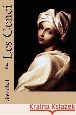 Les Cenci Stendhal                                 Guido Reni 9781985338593 Createspace Independent Publishing Platform