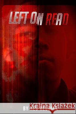 Left on Read Red Reddick 9781985339958 Createspace Independent Publishing Platform