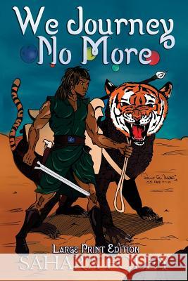 We Journey No More: Large Print Edition Sahara Foley Trevor L. Wooten 9781985340190 Createspace Independent Publishing Platform