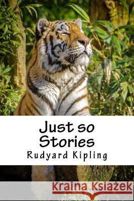 Just so Stories Kipling, Rudyard 9781985340558 Createspace Independent Publishing Platform