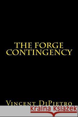 The Forge Contingency Vincent a. Dipietro 9781985344341