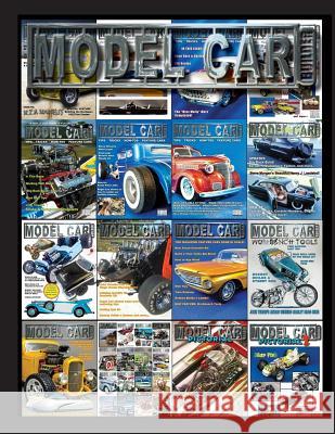 Model Car Builder: Tips, Tricks, How-Tis, Feature Cars, Events Coverage Roy R. Sorenson 9781985344679 Createspace Independent Publishing Platform