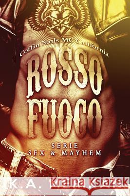 Rosso Fuoco - Coffin Nails MC California (gay romance, erotico) Grey, Cornelia 9781985346048