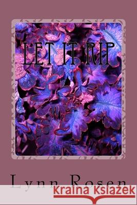 Let It Rip: Another Rocket Man & Poetry Lady mystery Lynn Rosen 9781985348714 Createspace Independent Publishing Platform