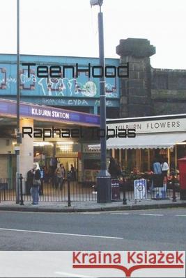 TeenHood Raphael Tobias 9781985352520 Createspace Independent Publishing Platform
