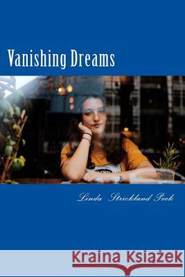 Vanishing Dreams Linda Strickland Peek 9781985354326