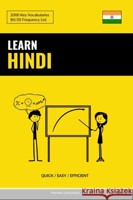 Learn Hindi - Quick / Easy / Efficient: 2000 Key Vocabularies Pinhok Languages 9781985359901 Createspace Independent Publishing Platform