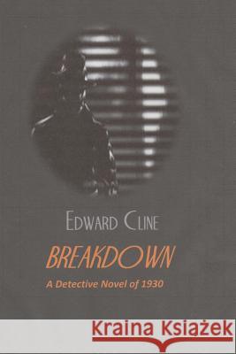 Breakdown: A Cyrus Skeen Mystery Edward Cline 9781985368156 Createspace Independent Publishing Platform