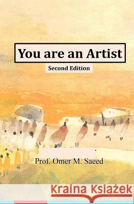 You are an artist (second adition) Omar M. Saeed 9781985368293