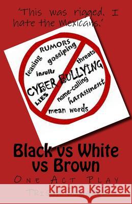 Black vs White vs Brown: One Act Play Sugarek, Trisha 9781985369856