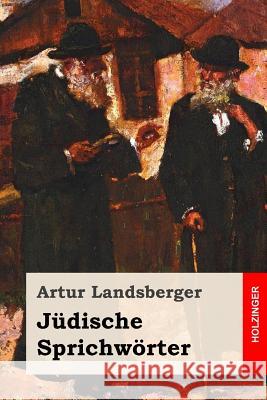 Jüdische Sprichwörter Landsberger, Artur 9781985370180