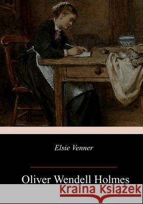 Elsie Venner Oliver Wendell Holmes 9781985371361