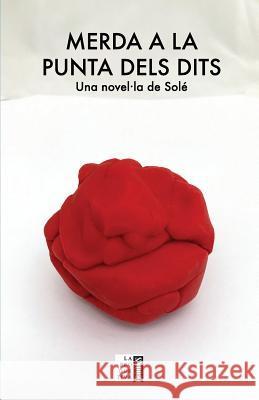 Merda a la punta dels dits Solé, La Produktiva Books 9781985375581