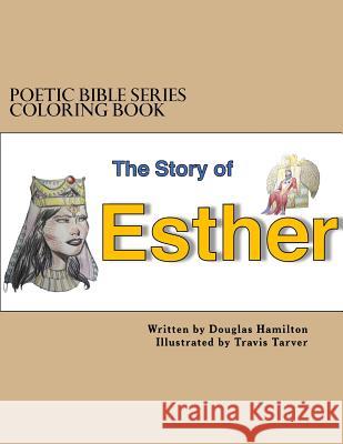 Esther Coloring Book Douglas Hamilton Travis Tarver 9781985378179