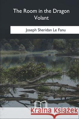 The Room in the Dragon Volant Joseph Sheridan L 9781985382381 Createspace Independent Publishing Platform